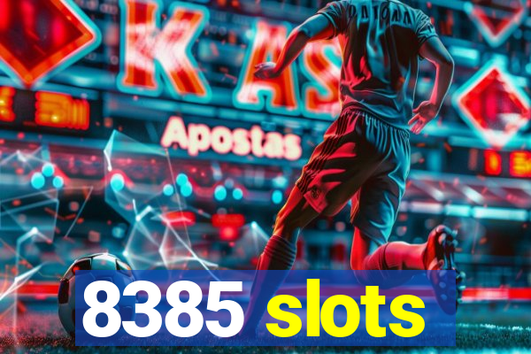 8385 slots